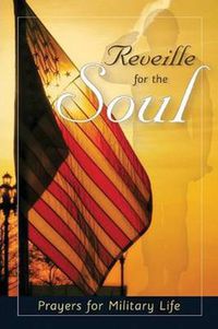 Cover image for Reveille for the Soul: Prayers for Military Life