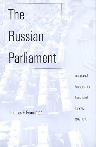 Cover image for The Russian Parliament: Institutional Evolution in a Transitional Regime, 1989-1999