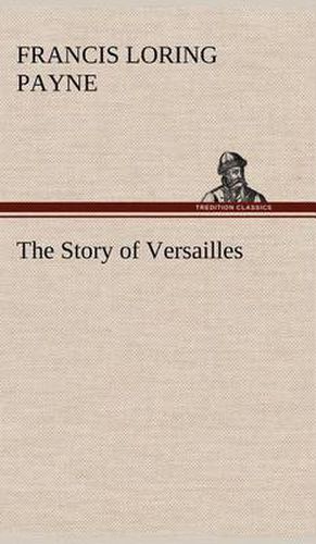 Cover image for The Story of Versailles