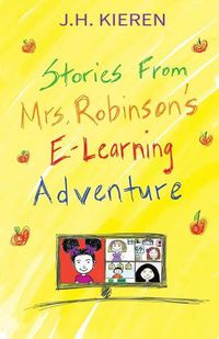 Cover image for Stories From Mrs. Robinson's E-Learning Adventure