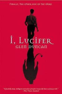 Cover image for I, Lucifer: Finally, the Other Side of the Story