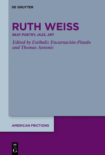 Cover image for ruth weiss: Beat Poetry, Jazz, Art