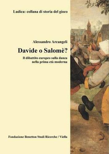 Cover image for Davide O Salome?: Il Dibattito Europeo Sulla Danza Nella Prima Eta Moderna