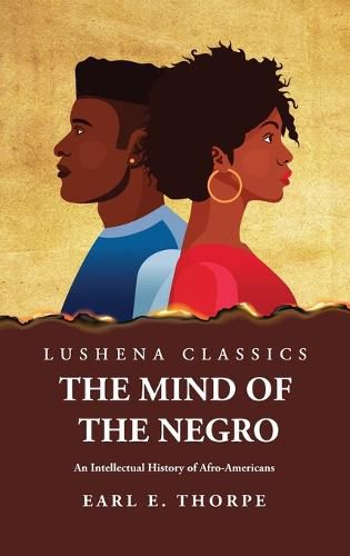 Cover image for The Mind of the Negro An Intellectual History of Afro-Americans