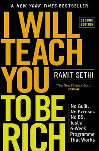 Cover image for I Will Teach You To Be Rich (2nd Edition): No guilt, no excuses - just a 6-week programme that works