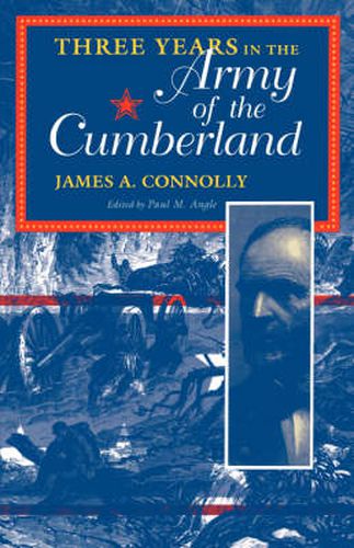 Cover image for Three Years in the Army of the Cumberland: The Letters and Diary of Major James A. Connolly