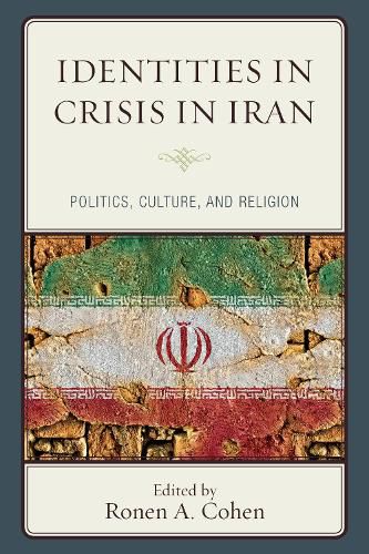 Cover image for Identities in Crisis in Iran: Politics, Culture, and Religion