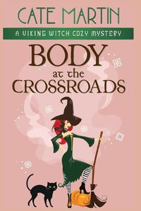 Cover image for Body at the Crossroads: A Viking Witch Cozy Mystery