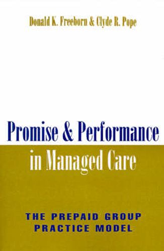 Cover image for Promise and Performance in Managed Care: The Prepaid Group Practice Model