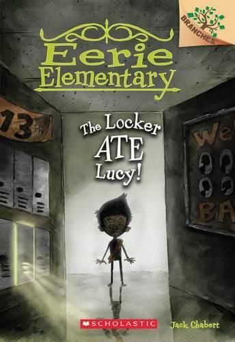 Cover image for The Locker Ate Lucy!: A Branches Book (Eerie Elementary #2): Volume 2