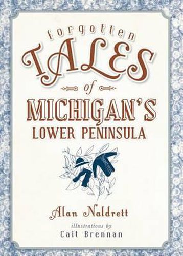 Cover image for Forgotten Tales of Michigan's Lower Peninsula
