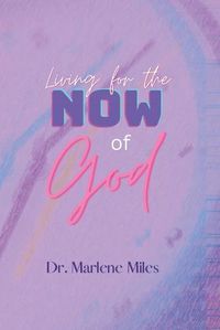 Cover image for Living for the NOW of God