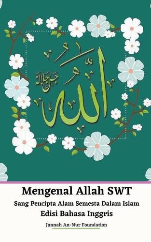 Cover image for Mengenal Allah SWT Sang Pencipta Alam Semesta Dalam Islam Edisi Bahasa Inggris