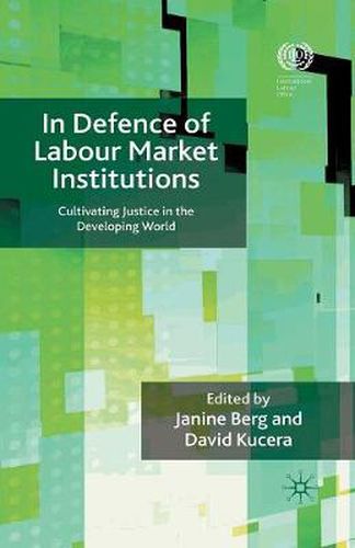 In Defence of Labour Market Institutions: Cultivating Justice in the Developing World