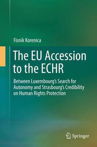 Cover image for The EU Accession to the ECHR: Between Luxembourg's Search for Autonomy and Strasbourg's Credibility on Human Rights Protection