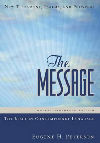 The Message: New Testament, Psalms and Proverbs