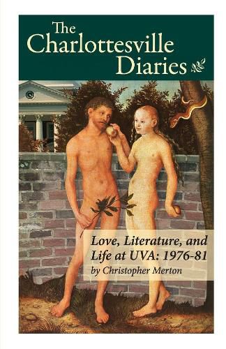 Cover image for The Charlottesville Diaries: Love, Literature and Life at UVA: 1976-81