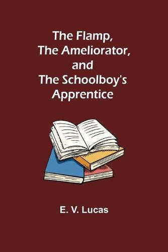 Cover image for The Flamp, The Ameliorator, and The Schoolboy's Apprentice