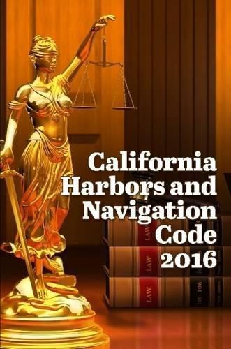 Cover image for California Harbors and Navigation Code 2016