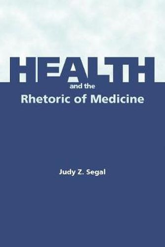 Cover image for Health and the Rhetoric of Medicine