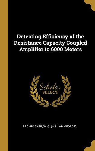 Cover image for Detecting Efficiency of the Resistance Capacity Coupled Amplifier to 6000 Meters
