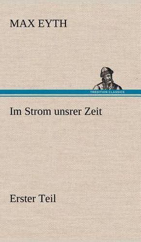 Cover image for Im Strom Unsrer Zeit - Erster Teil