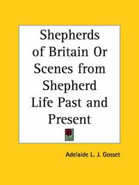 Cover image for Shepherds of Britain or Scenes from Shepherd Life Past and Present (1911)