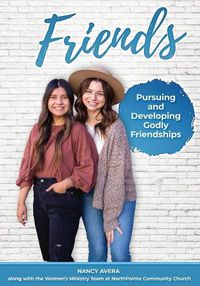 Cover image for Friends: Pursuing and Developing Godly Friendships