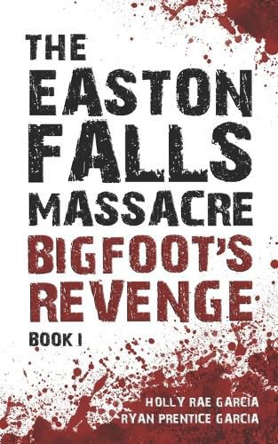 Cover image for The Easton Falls Massacre: Bigfoot's Revenge