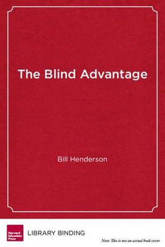 Cover image for The Blind Advantage: How Going Blind Made Me a Stronger Principal and How Including Children with Disabilities Made Our School Better for Everyone