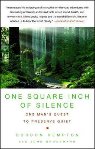 One Square Inch of Silence: One Man's Quest to Preserve Quiet