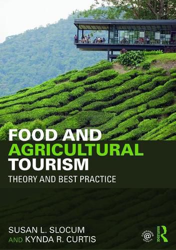 Food and Agricultural Tourism: Theory and Best Practice