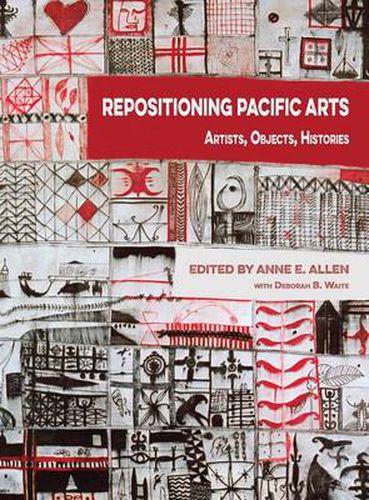 Cover image for Repositioning Pacific Arts: Artists, Objects, Histories