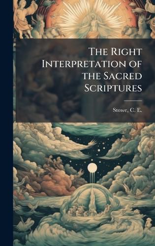 Cover image for The Right Interpretation of the Sacred Scriptures