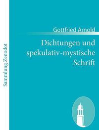 Cover image for Dichtungen und spekulativ-mystische Schrift