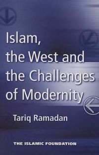 Cover image for Islam, the West and the Challenges of Modernity