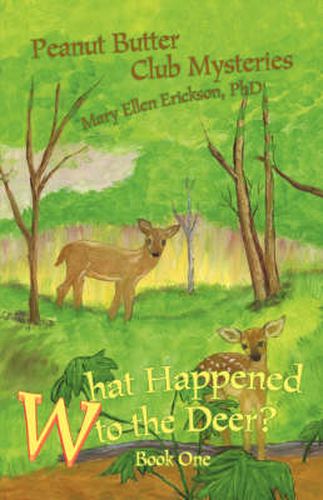 Cover image for What Happened to the Deer?: Peanut Butter Club Mysteries