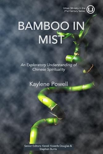 Bamboo in Mist: An Exploratory Understanding of Chinese Spirituality