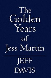 Cover image for The Golden Years of Jess Martin