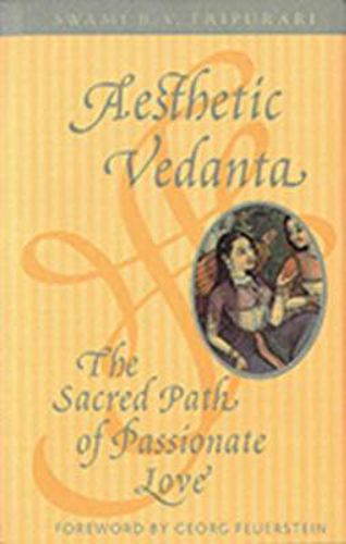 Aesthetic Vedanta: The Sacred Path of Passionate Love