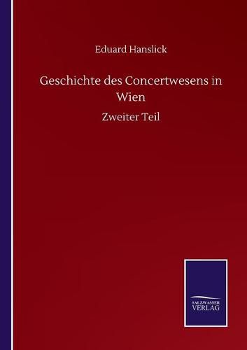 Cover image for Geschichte des Concertwesens in Wien: Zweiter Teil