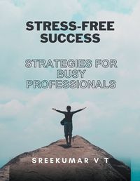 Cover image for Stress-Free Success