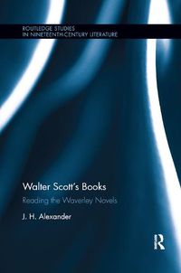 Cover image for Walter Scott's Books: Reading the Waverley Novels