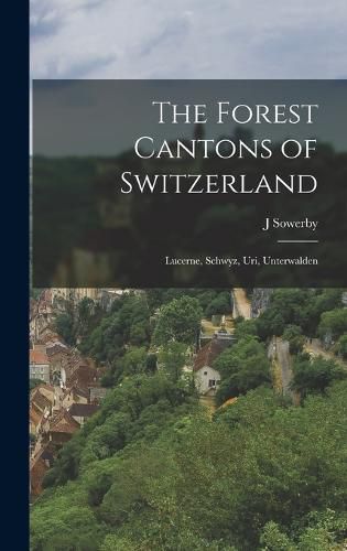 Cover image for The Forest Cantons of Switzerland