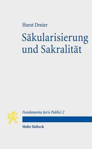 Sakularisierung und Sakralitat: Zum Selbstverstandnis des modernen Verfassungsstaates