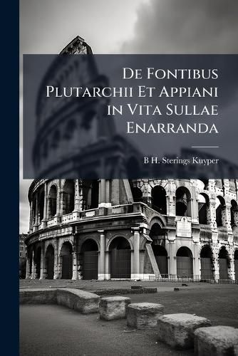 Cover image for de Fontibus Plutarchii Et Appiani in Vita Sullae Enarranda