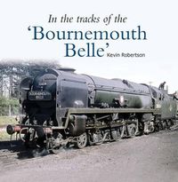 Cover image for In the Tracks of the 'Bournemouth Belle