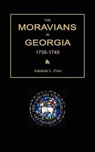 Cover image for The Moravians in Georgia, 1735-1740