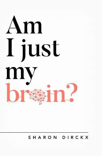 Cover image for Am I Just My Brain?