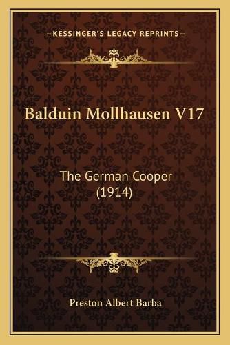 Balduin Mollhausen V17: The German Cooper (1914)